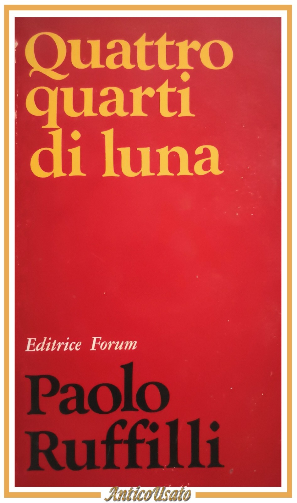 QUATTRO QUARTI DI LUNA Paolo Ruffilli 1974 Forum libro poesie …