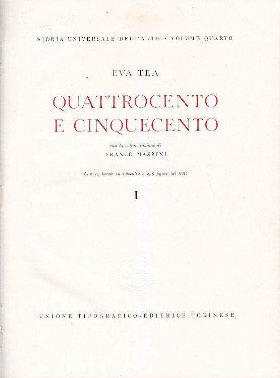 QUATTROCENTO CINQUECENTO di Eva Tea 1964 UTET storia universale dell’arte …