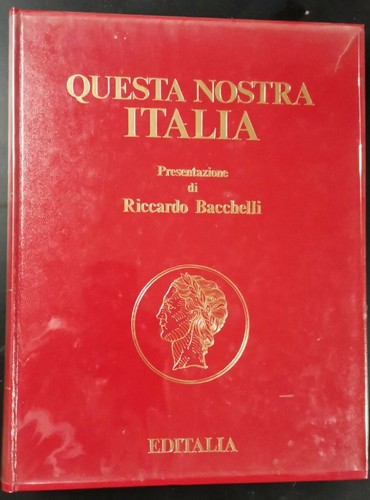QUESTA NOSTRA ITALIA presentazione di Riccardo Bacchelli 1978 Editalia libro