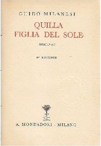 QUILLA figlia del sole di Guido Milanesi 1932 Mondadori libro …