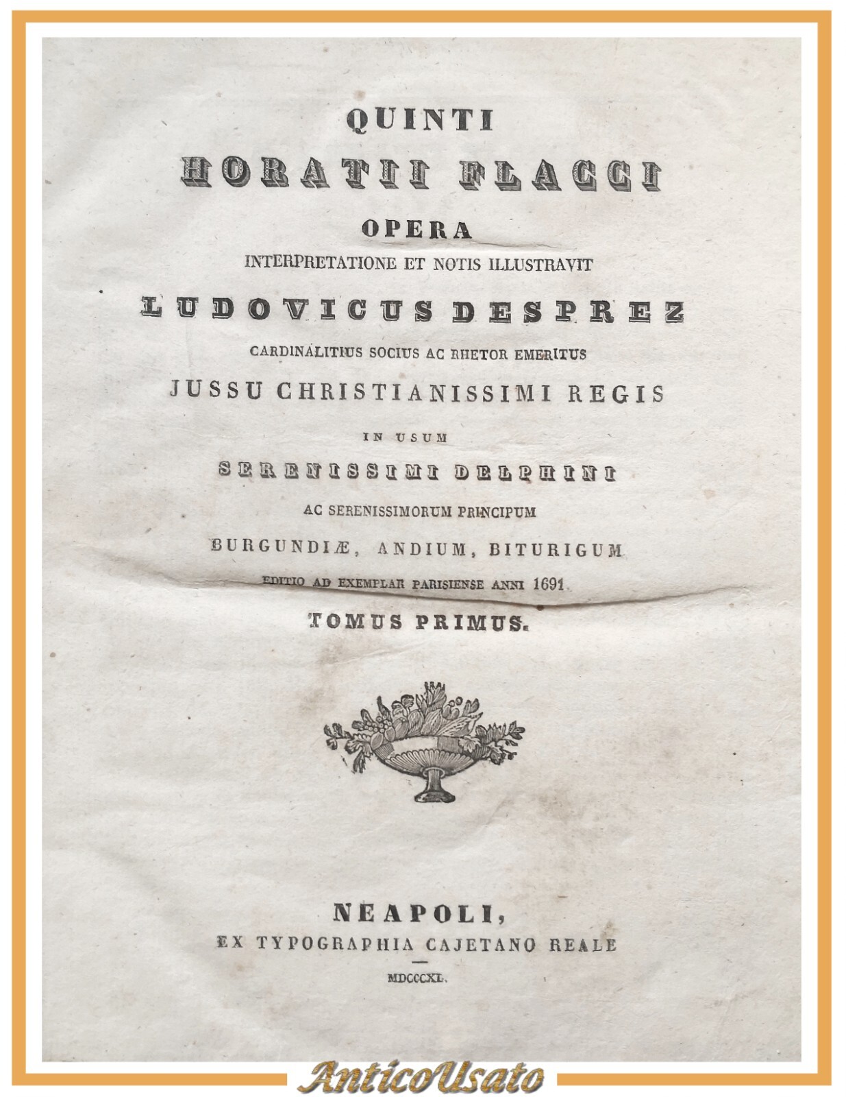 QUINTI HORATII FLACCI OPERA Ludovicus Desprez volume I Carmina 1840 …