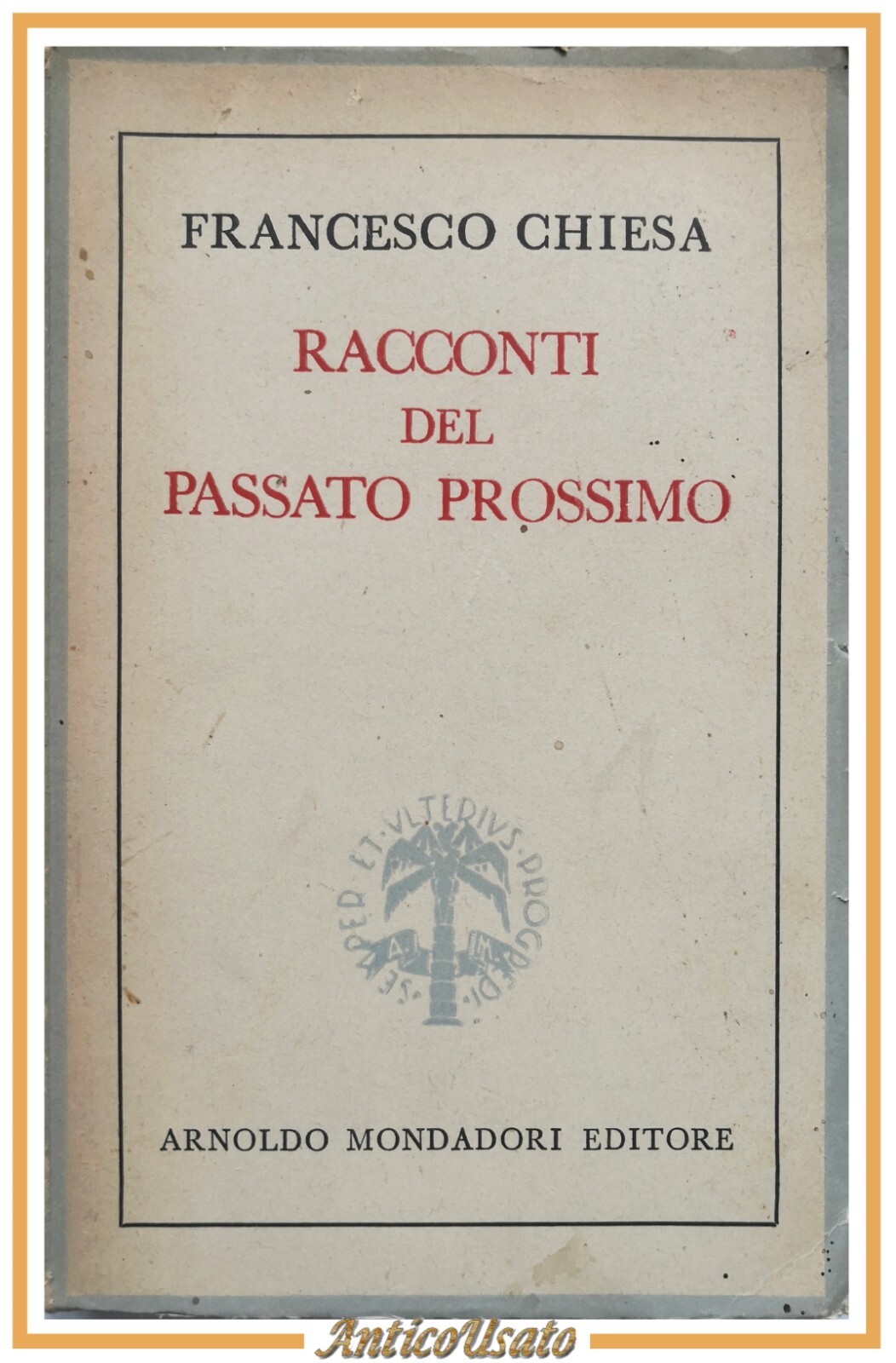 RACCONTI DEL PASSATO PROSSIMO di Francesco Chiesa 1944 Mondadori Libro …