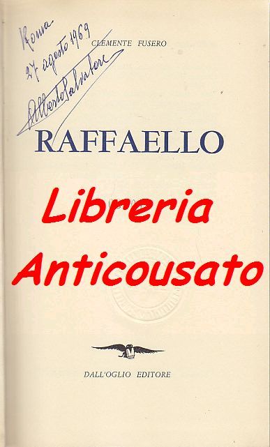RAFFAELLO di Clemente Fusero - Dall’Oglio editore 1963 libro biografia …