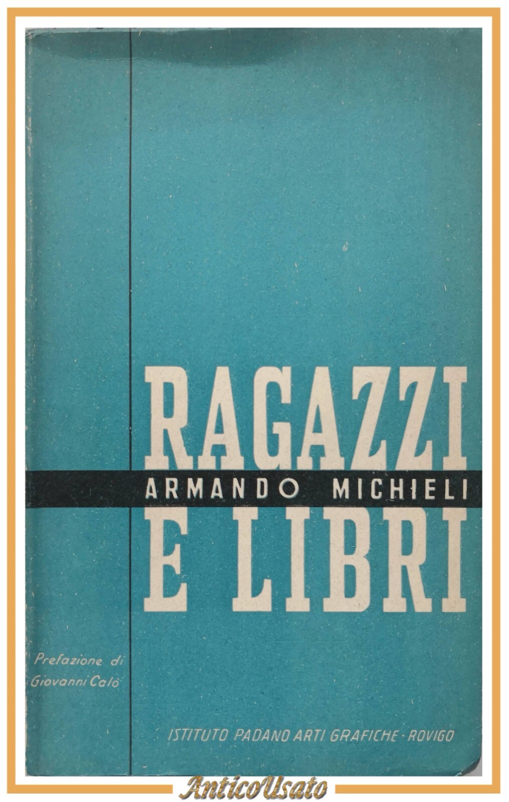 RAGAZZI E LIBRI di Armando Michieli 1952 Istituto Padano di …
