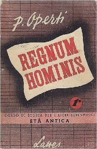 REGNUM HOMINIS corso di storia liceo scientifico volume I età …