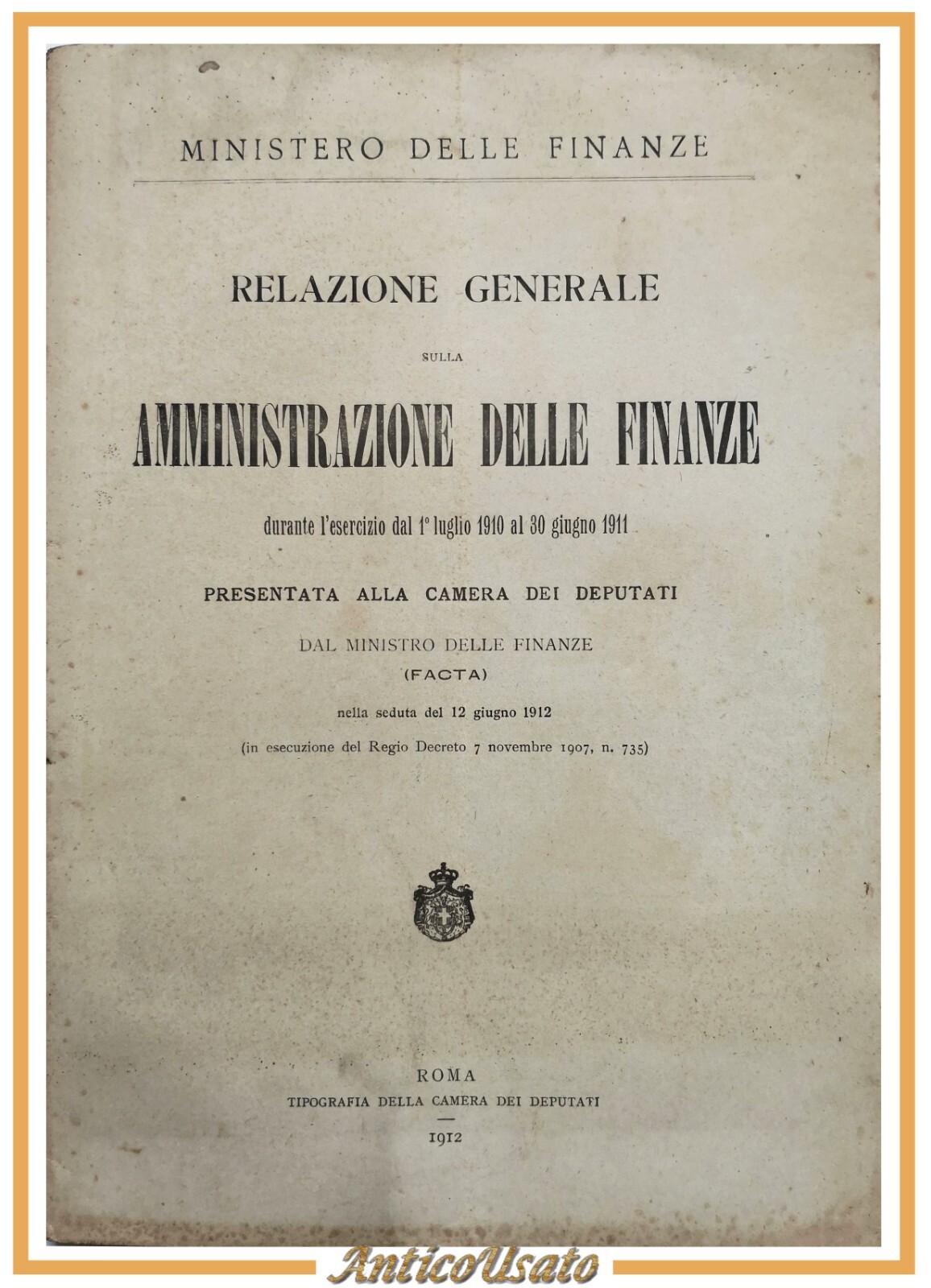 RELAZIONE GENERALE SULLA AMMINISTRAZIONE DELLE FINANZE 1912 libro Camera Deputat