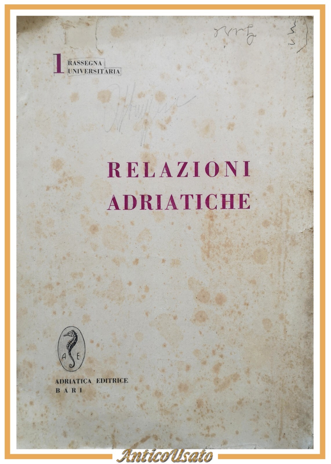 RELAZIONI ADRIATICHE Rassegna Universitaria Numero 1 1950 Adriatica Libro