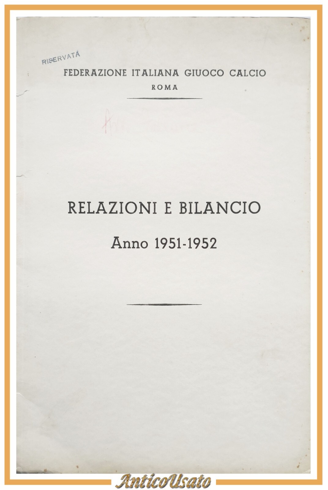 RELAZIONI E BILANCIO ANNO 1951 1952 Federazione Italiana Giuoco Calcio …