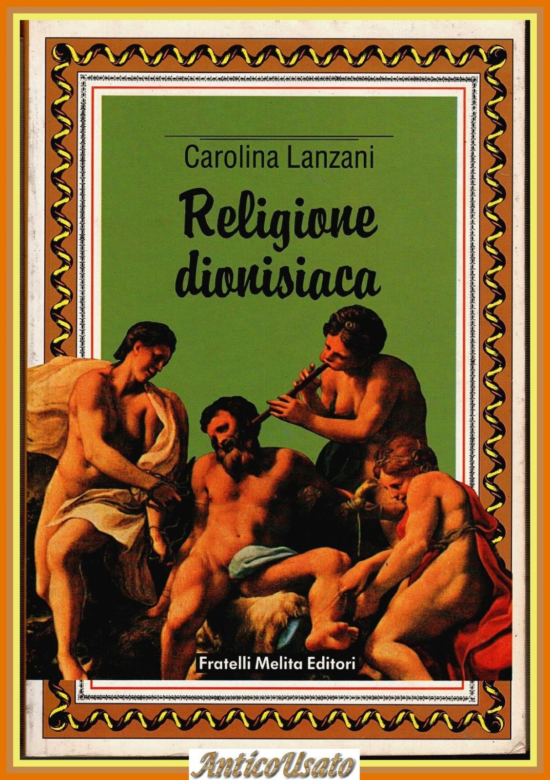RELIGIONE DIONISIACA di Carolina Lanzani 1987 Fratelli Melita Libro