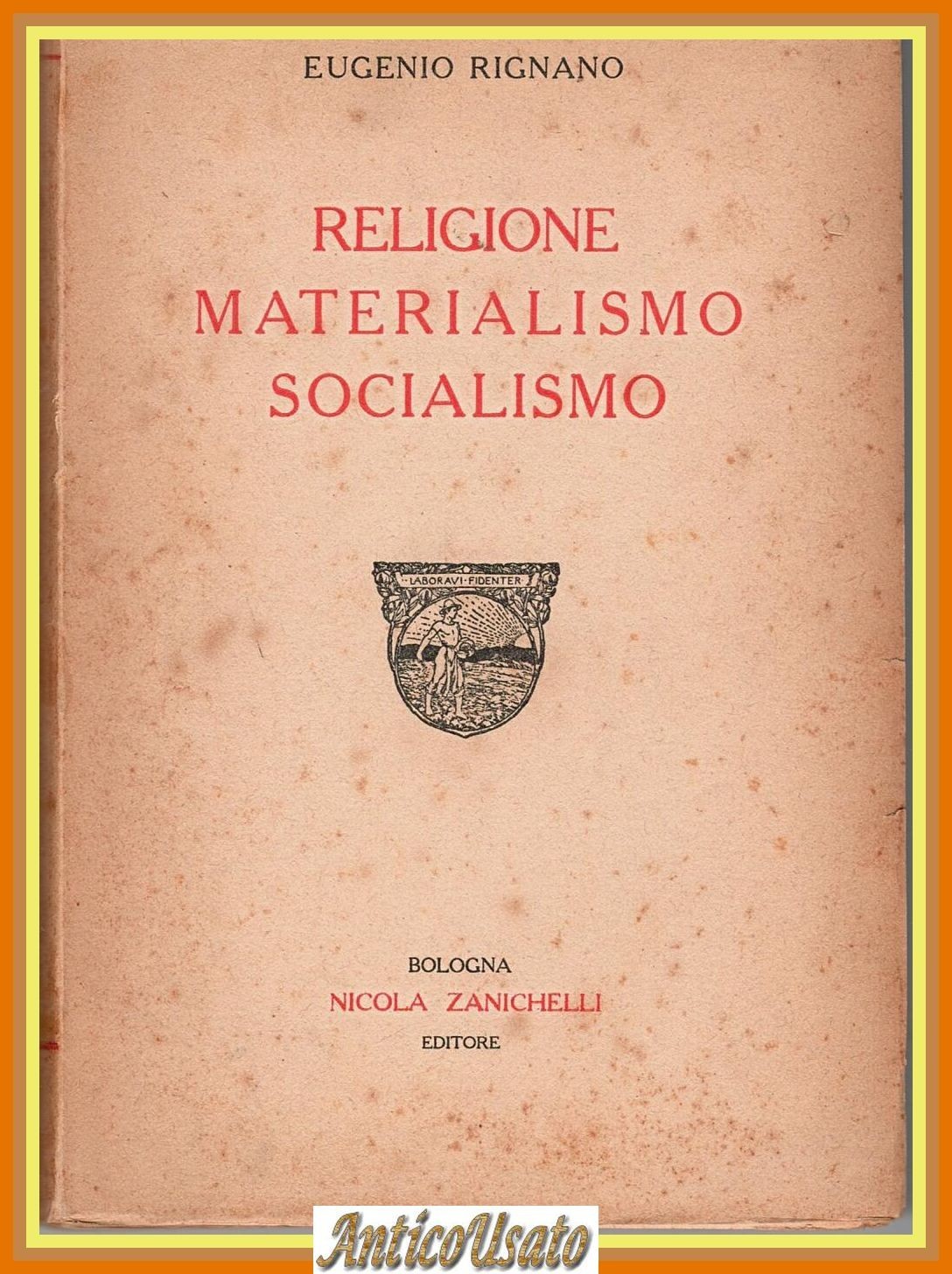 RELIGIONE MATERIALISMO SOCIALISMO di Eugenio Rignano 1920 Zanichelli Libro