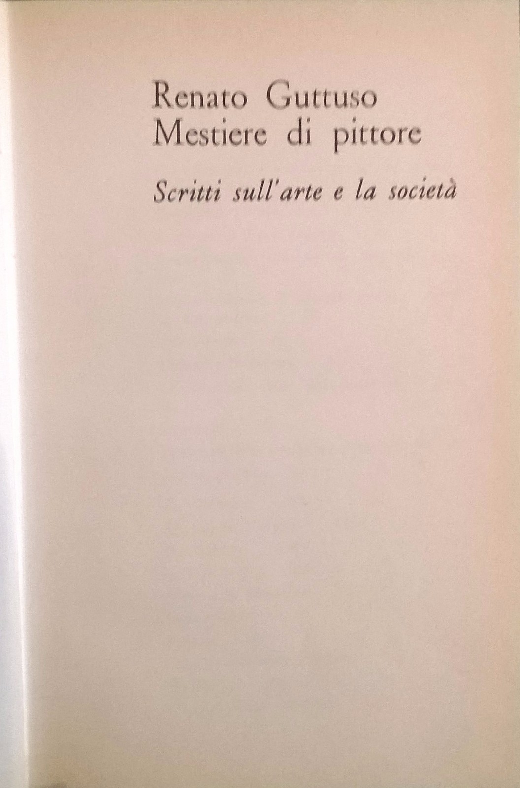Renato Guttuso MESTIERE DI PITTORE scritti sull'arte e società 1972 …