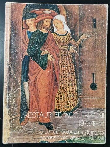 RESTAURI ED ACQUISIZIONI 1973 1978 catalogo della mostra Trento libro …