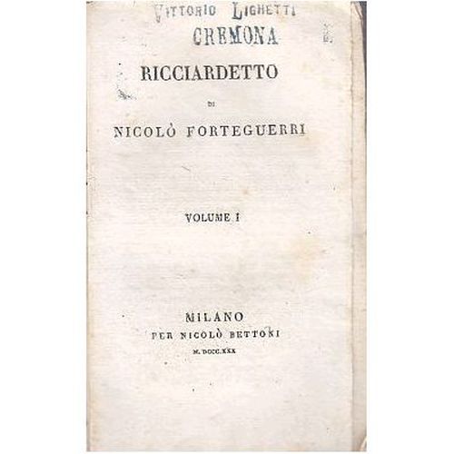 RICCIARDETTO volume 1 di Niccolò Forteguerri 1830 Nicolò Bettoni libro …