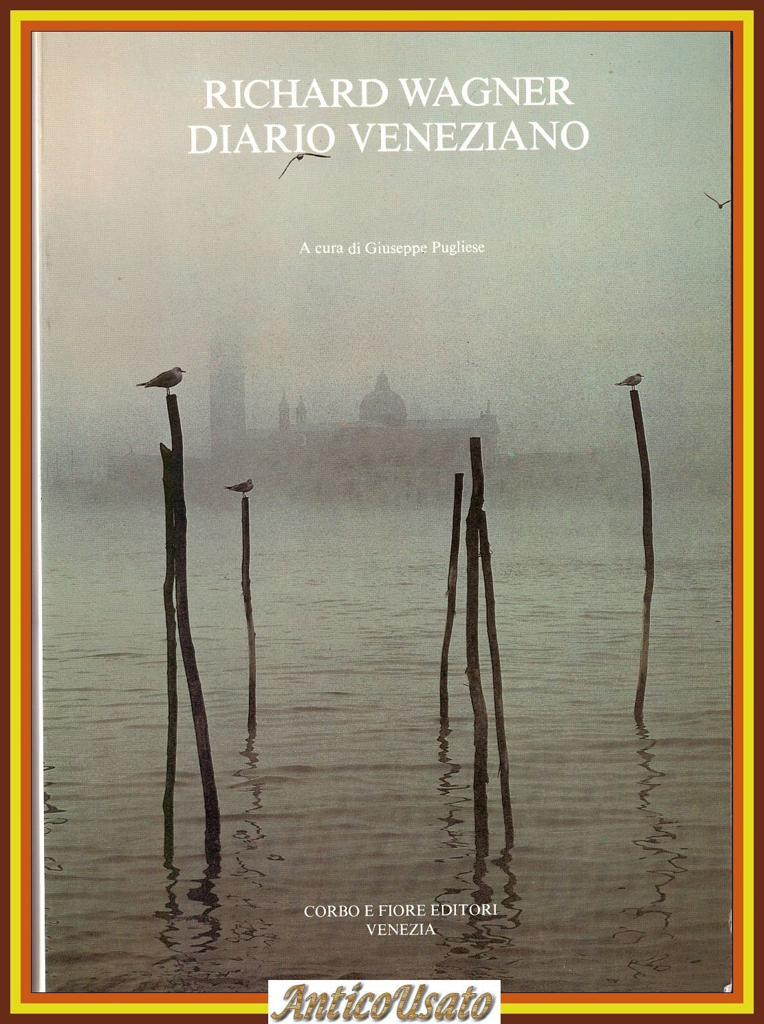 RICHARD WAGNER DIARIO VENEZIANO lettere a Matilde Wesendonck 1983 Corbo …