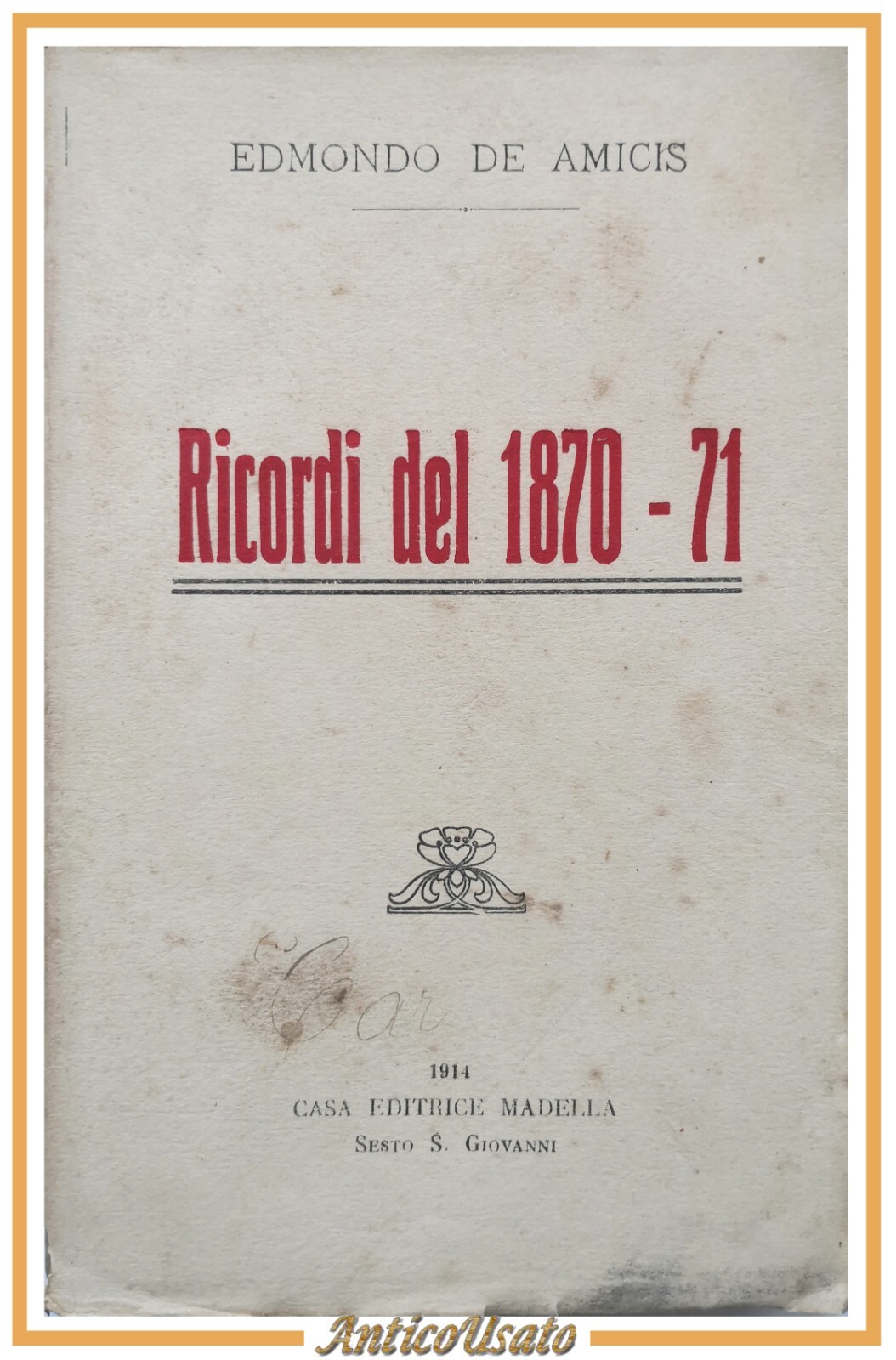RICORDI DEL 1870 1871 di Edmondo De Amicis 1914 Madella …