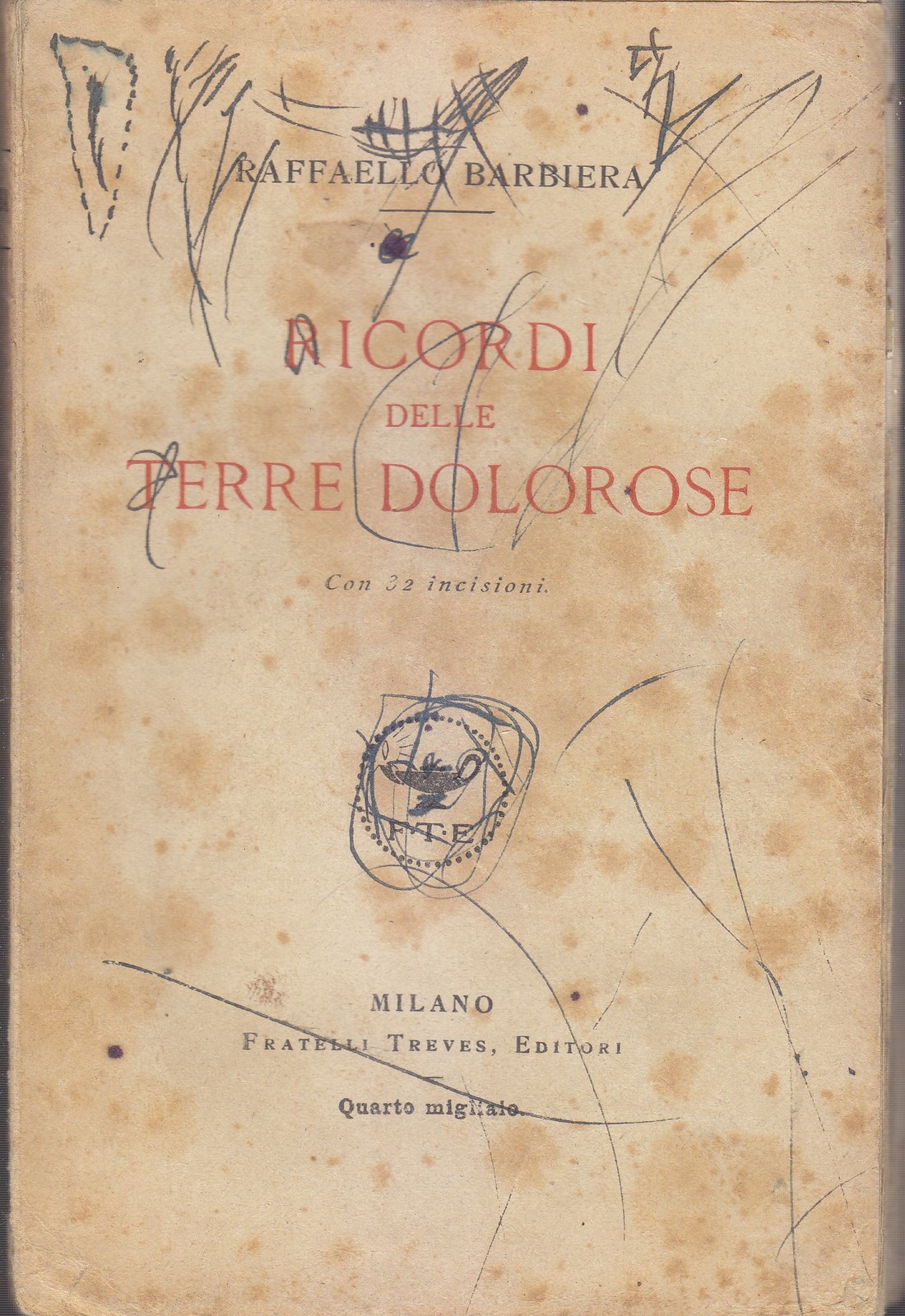 RICORDI DELLE TERRE DOLOROSE di Raffaello Barbiera 1920 Treves risorgimento …