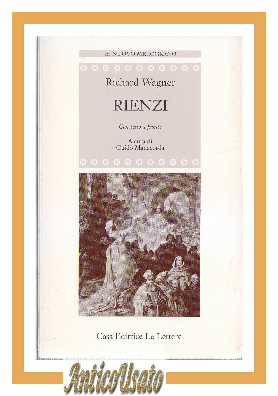 RIENZI di Richard Wagner testo a fronte 1998 Le Lettere …