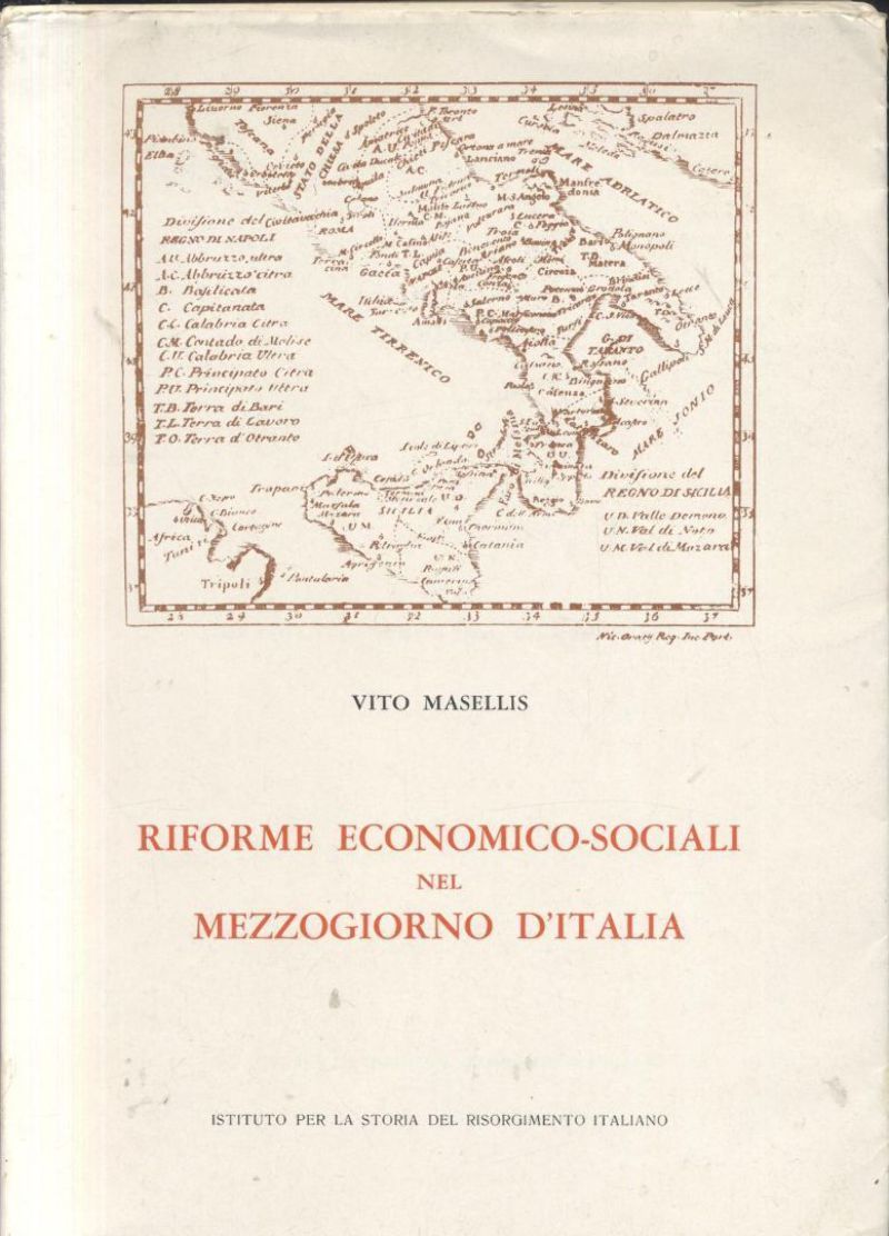 RIFORME ECONOMICO SOCIALI NEL MEZZOGIORNO D'ITALIA di Vito Masellis AUTOGRAFATO