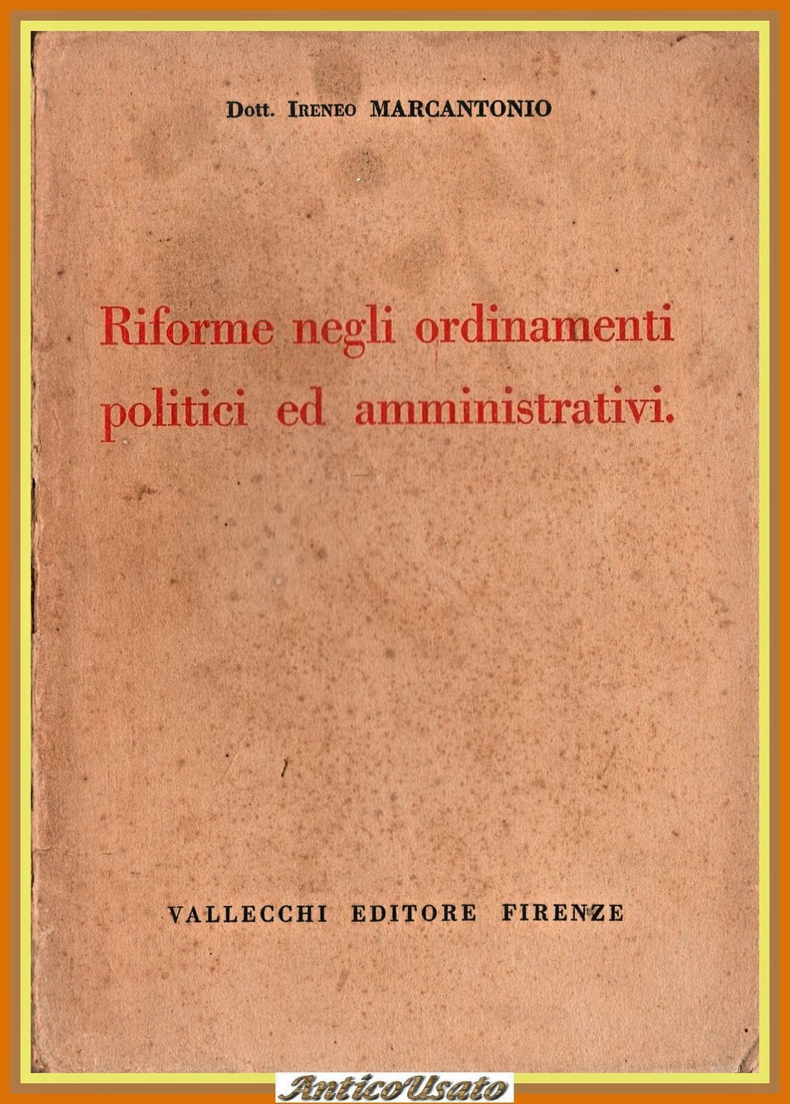 RIFORME NEGLI ORDINAMENTI POLITICI ED AMMINISTRATIVI di I Marcantonio 1923 …