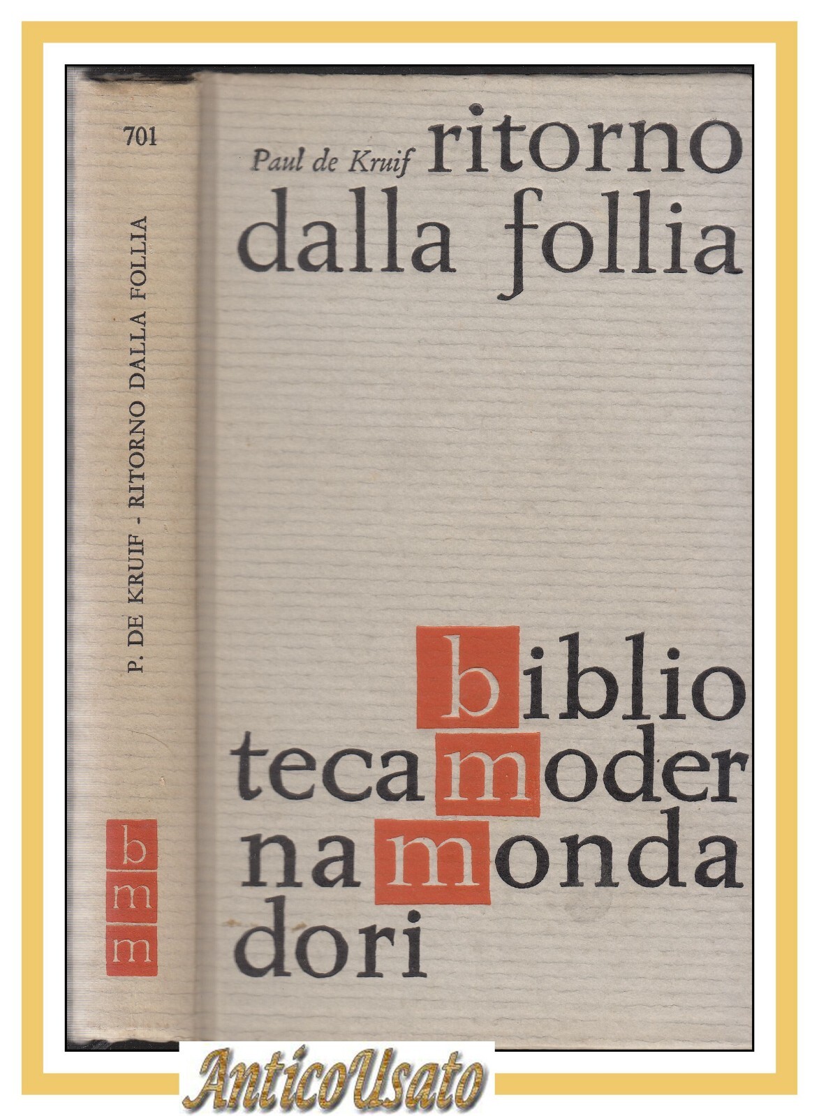 RITORNO DALLA FOLLIA di Paul De Kruif 1961 Mondadori libro …