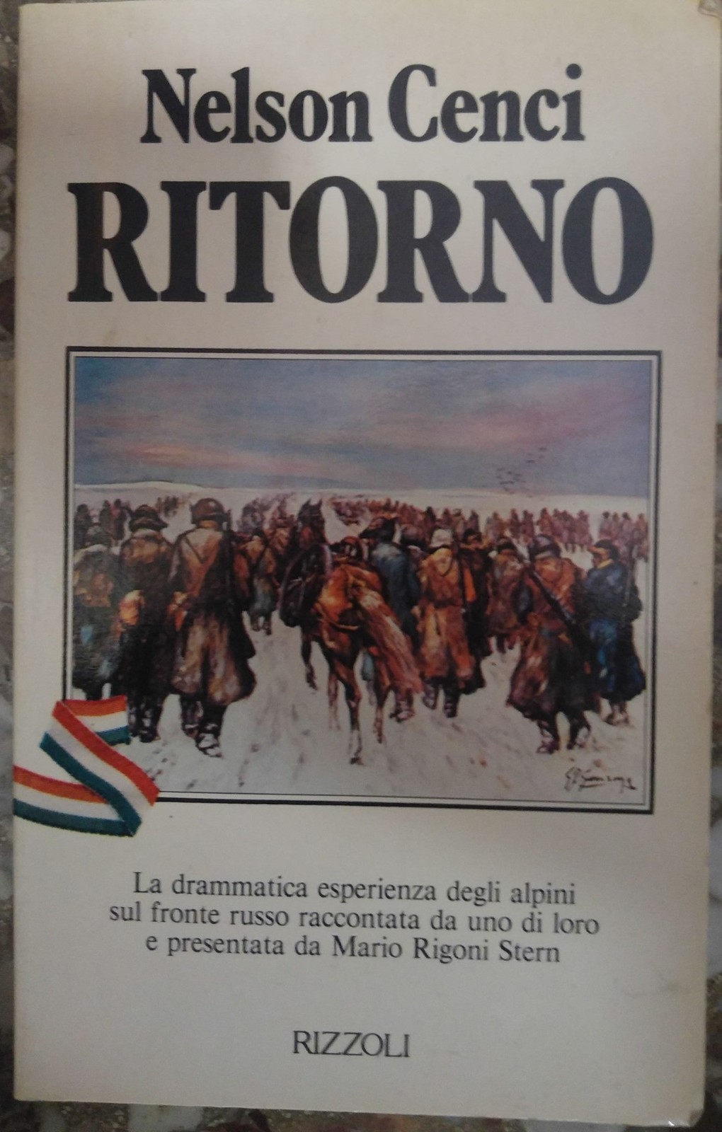 RITORNO di Nelson Cenci 1981 Rizzoli alpini fronte russo armir …