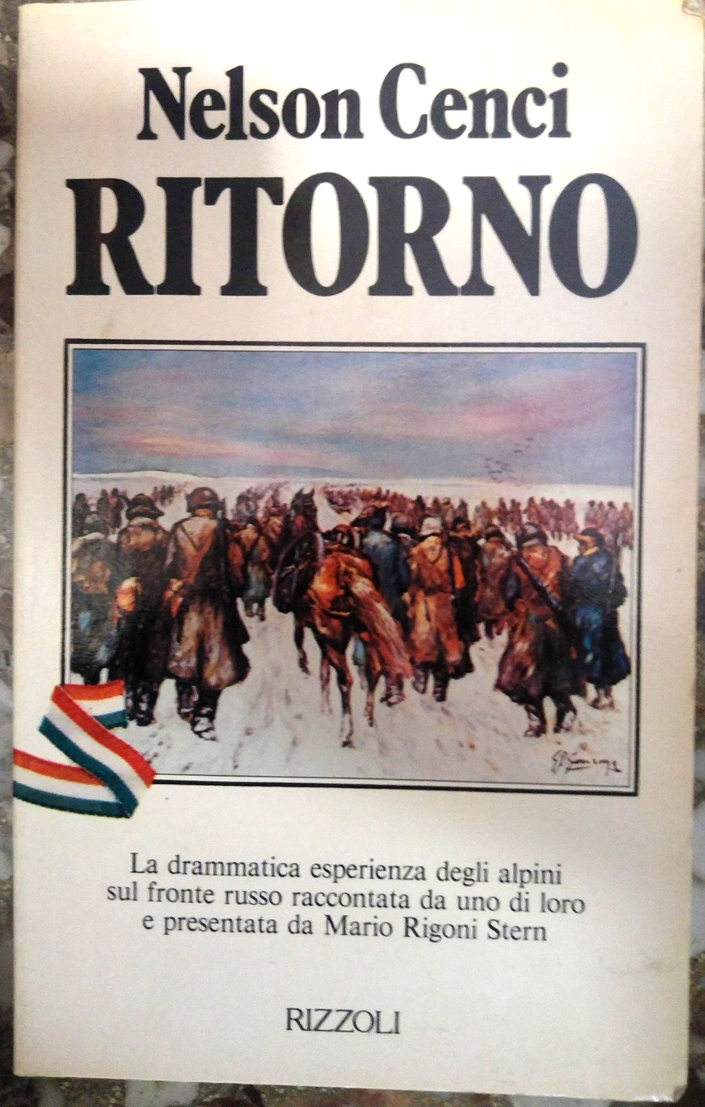 RITORNO di Nelson Cenci 1981 Rizzoli alpini fronte russo armir …