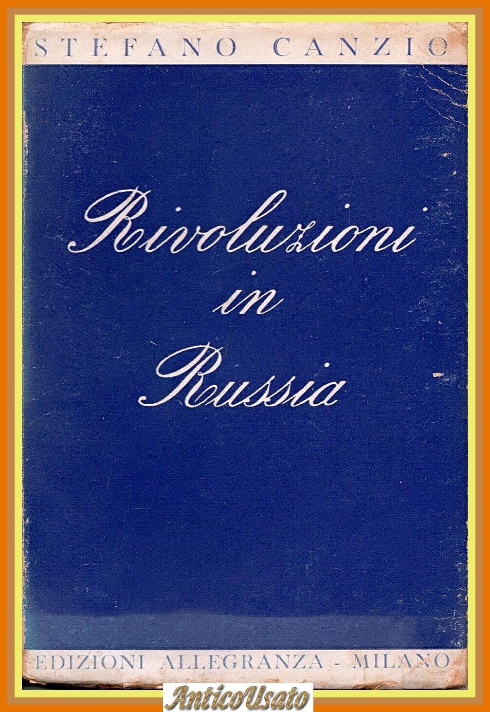 RIVOLUZIONI IN RUSSIA di Stefano Canzio 1945 Allegranza Libro politica