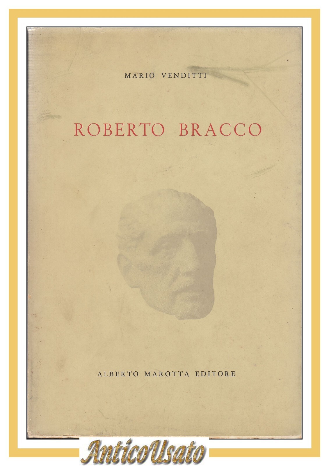 ROBERTO BRACCO di Mario Venditti 1962 Marotta editore Libro biografia …