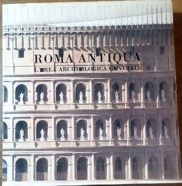 ROMA ANTIQUA l'area archeologica centrale 1985 catalogo mostra Libro architetti
