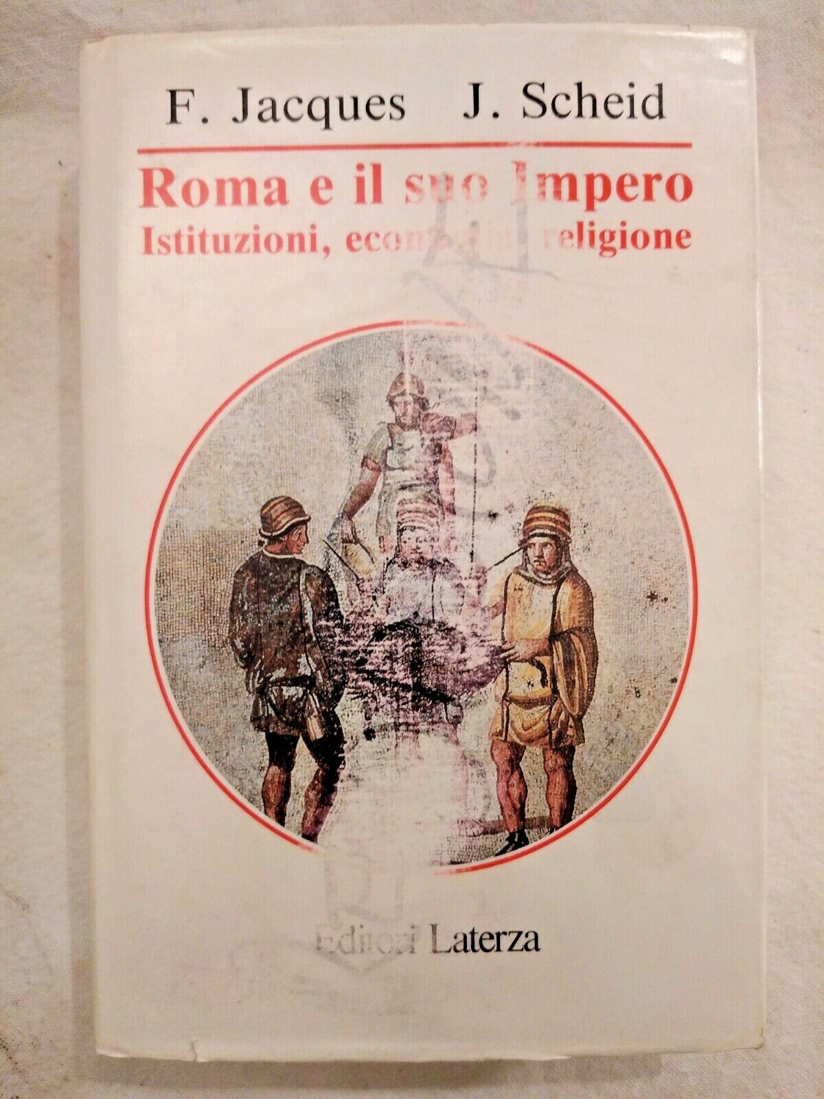 ROMA E IL SUO IMPERO di F Jacques J Scheid …
