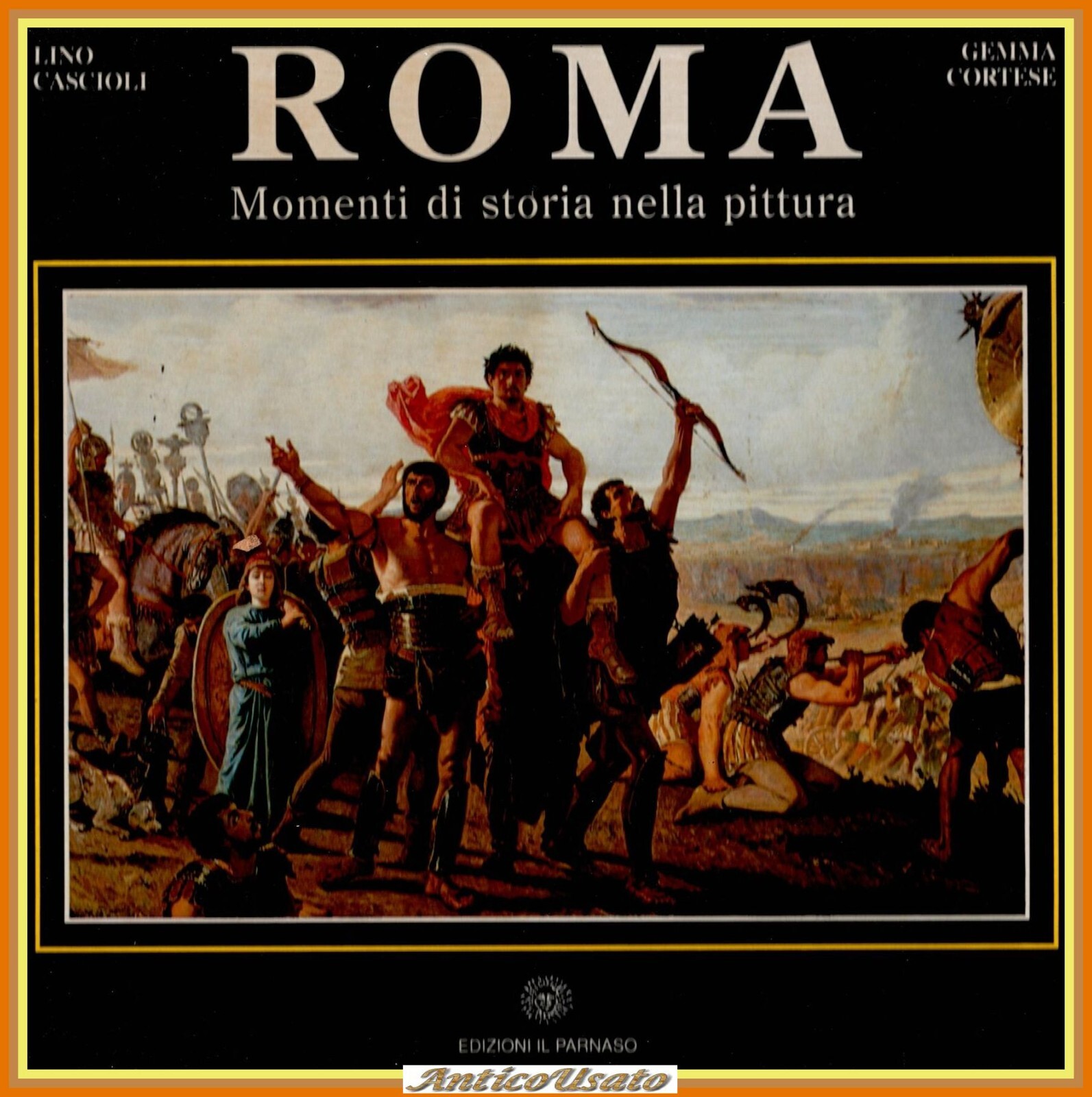ROMA MOMENTI DI STORIA NELLA PITTURA di Cascioli Cortese 1990 …