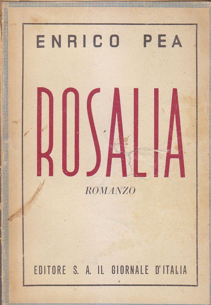 ROSALIA di Enrico Pea 1945 Il Giornale d’Italia libro narrativa …