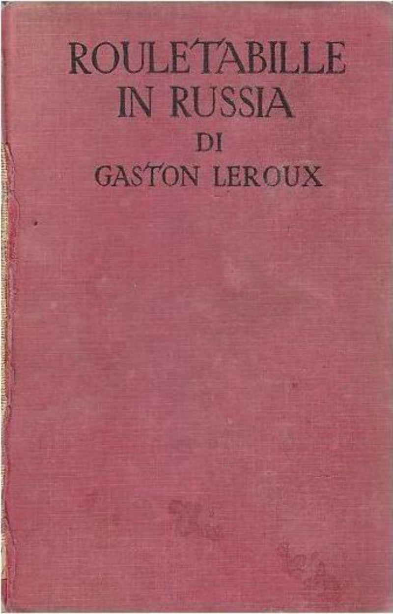 ROULETABILLE IN RUSSIA di Gaston Leroux 1931 Sonzogno libro per …