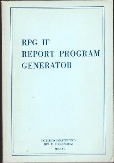 RPG II REPORT PROGRAM GENERATOR istituto politecnico delle professioni Libro