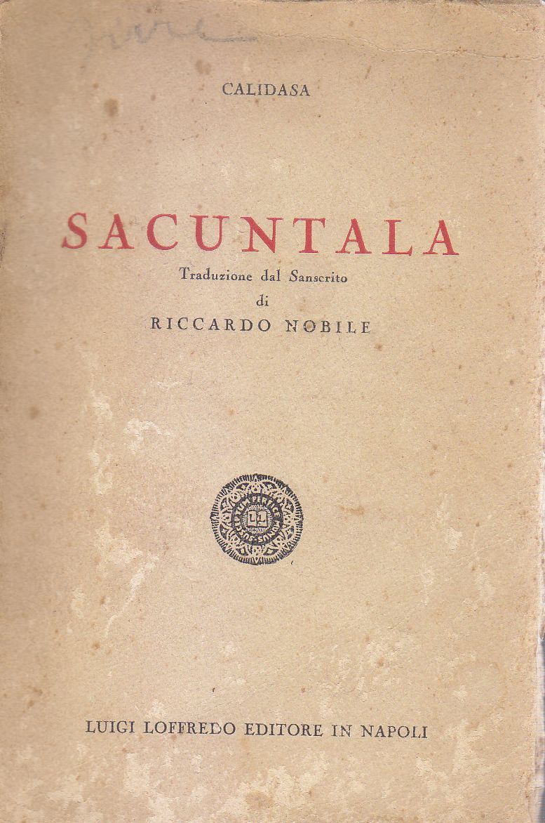 SACUNTALA di Calidasa traduzione dal sanscrito 1939 libro teatro indiano …
