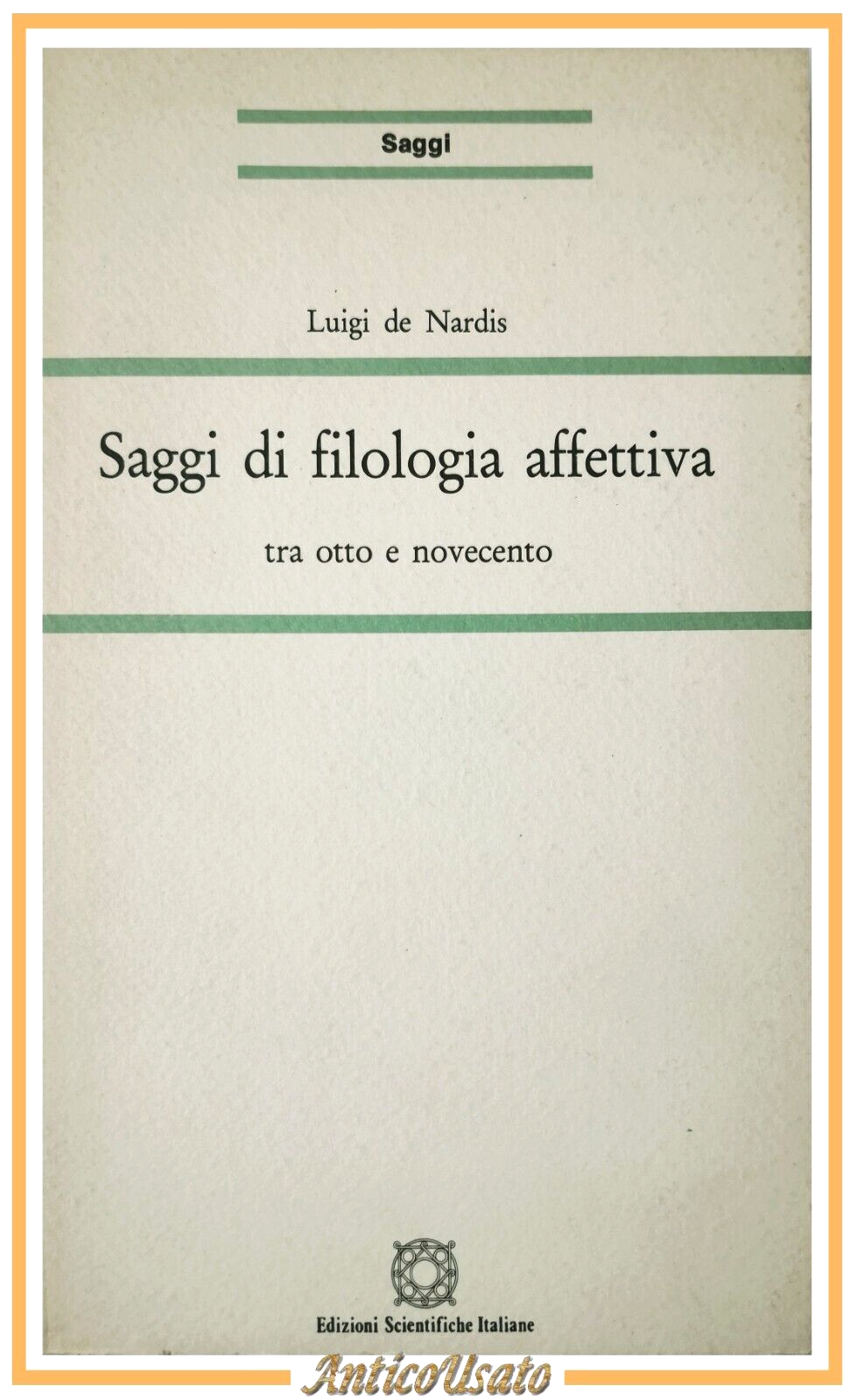 SAGGI DI FILOLOGIA AFFETIVA De Nardis 1985 Edizioni Scientifiche Italiane …