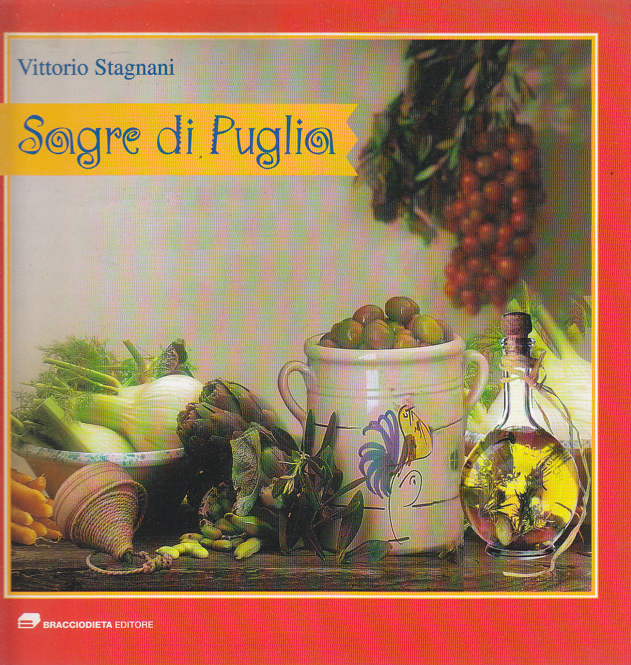 SAGRE DI PUGLIA Vittorio Stagnani 2001 Bracciodieta libro ricette cucina …