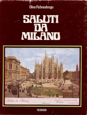 SALUTI DA MILANO di Dina Rebaudengo 1972 Rosada editori libro …