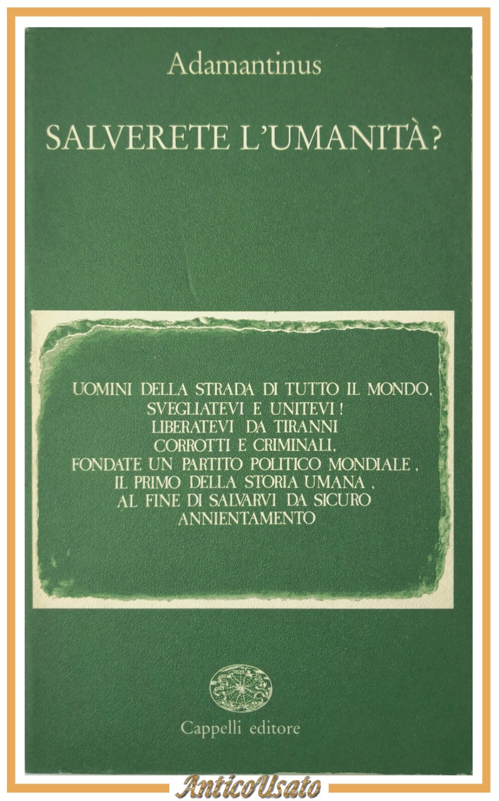 SALVERETE L'UMANITÀ di Adamantinus 1985 Cappelli Libro politica populismo