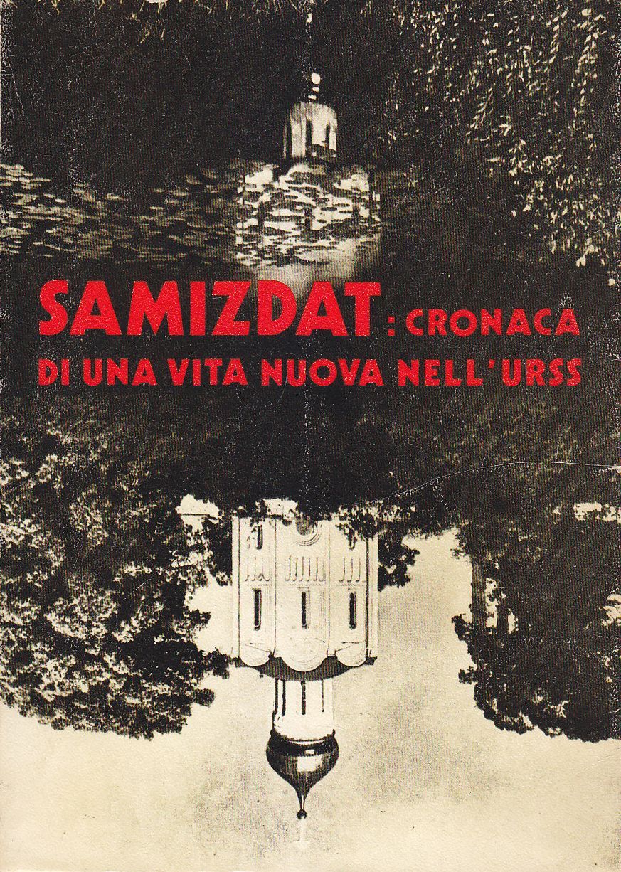 SAMIZDAT CRONACA DI UNA VITA NUOVA NELL’ URSS 1974 Russia …