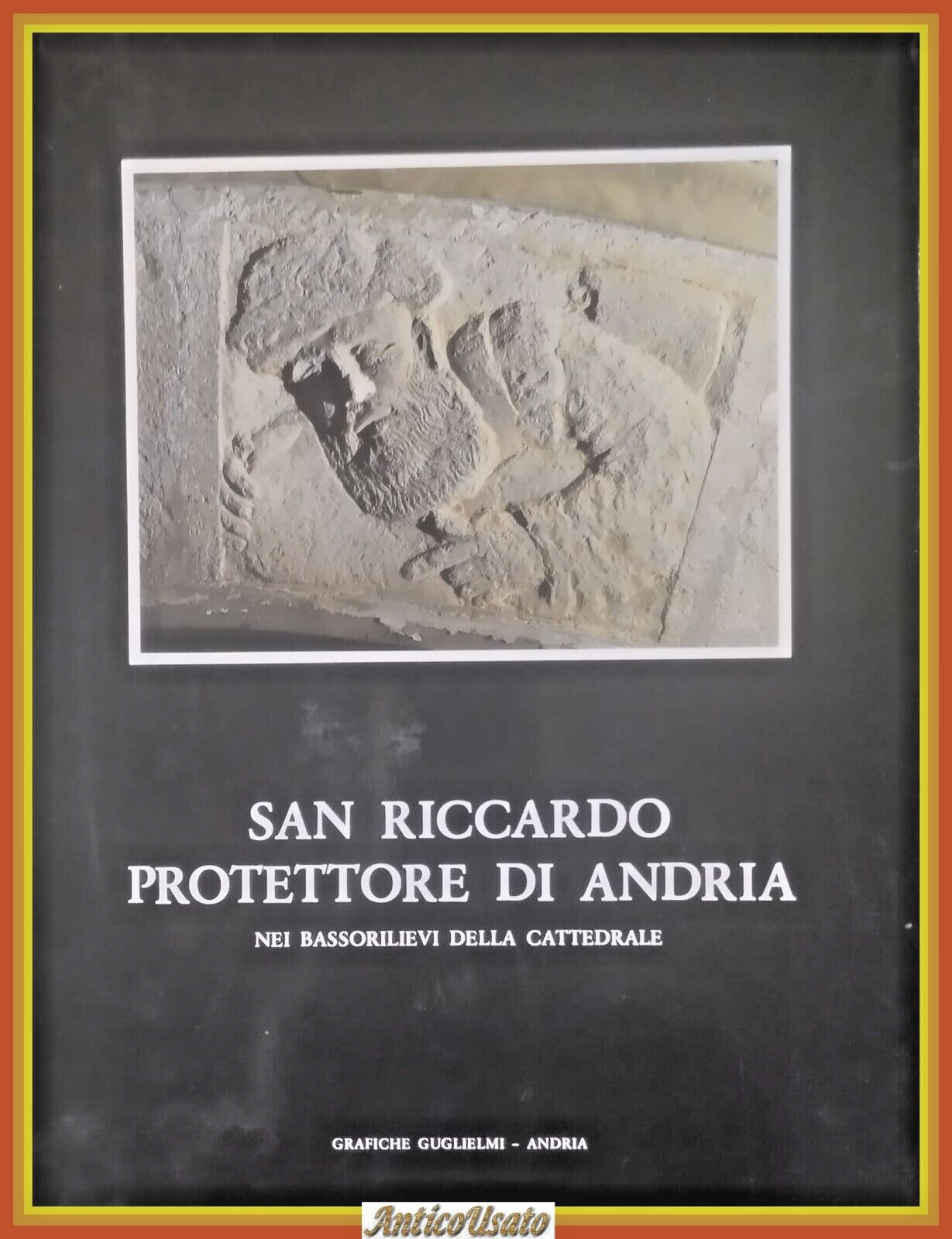 SAN RICCARDO PROTETTORE DI ANDRIA Giuseppe Lanave 1989 Guglielmi Libro …
