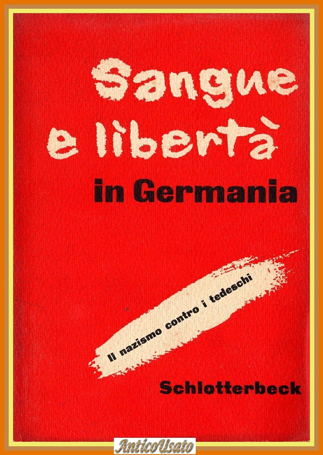 SANGUE E LIBERTÀ IN GERMANIA di Friedrich Schlotterbeck 1949 Einaudi …