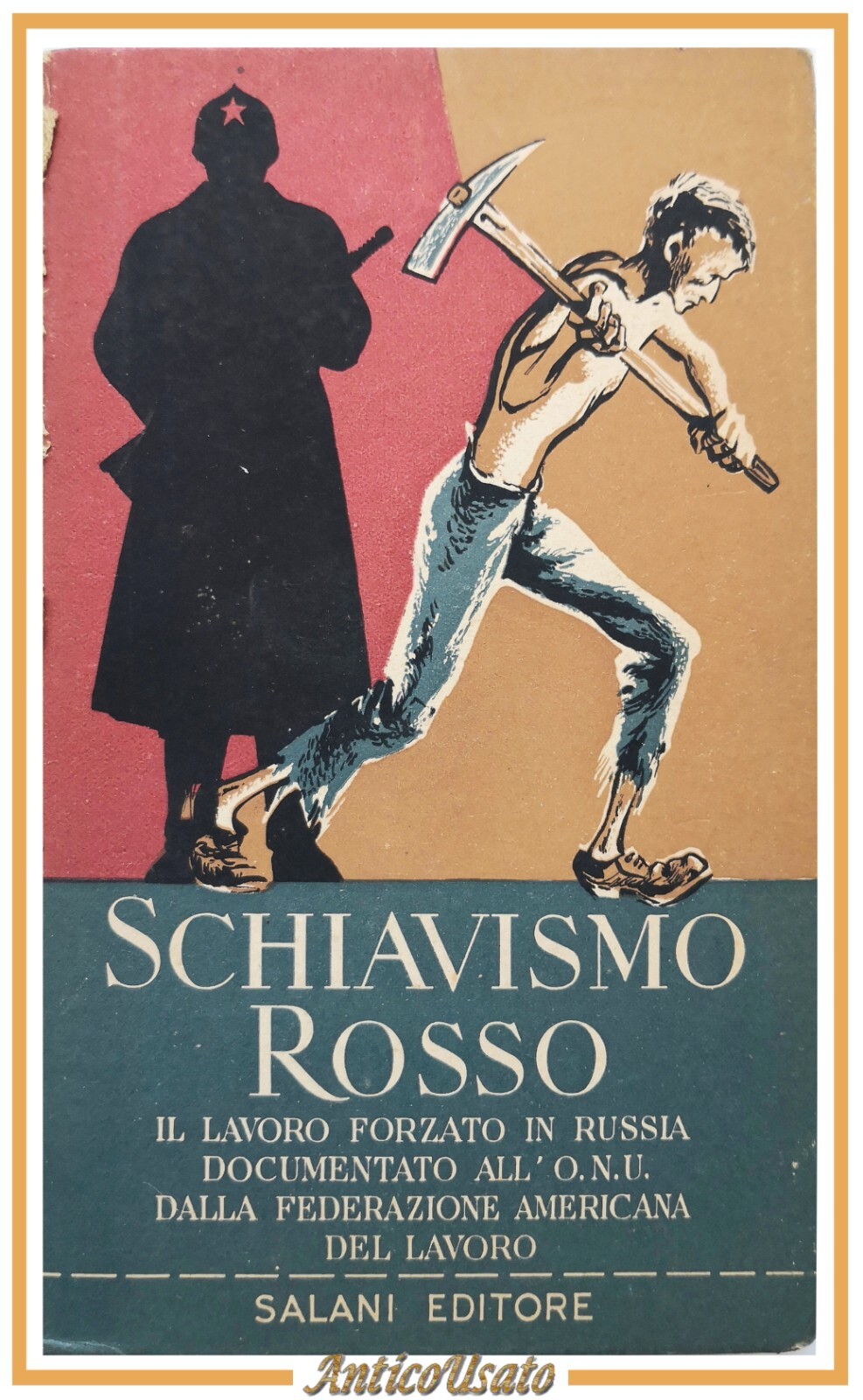 SCHIAVISMO ROSSO 1952 Salani Libro lavoro forzato in Russia
