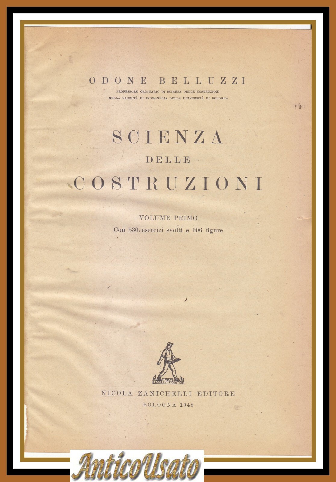 SCIENZA DELLE COSTRUZIONI di Odone Belluzzi VOLUME 1 Zanichelli 1948 …