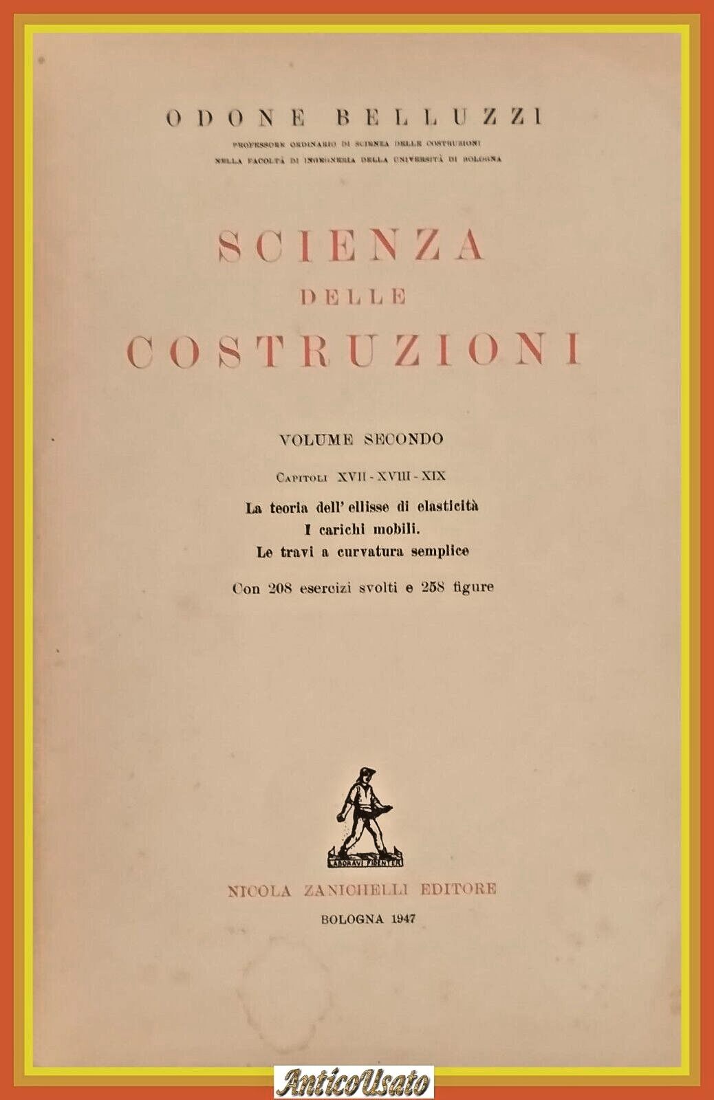 SCIENZA DELLE COSTRUZIONI di Odone Belluzzi Volume 2 1947 Zanichelli …