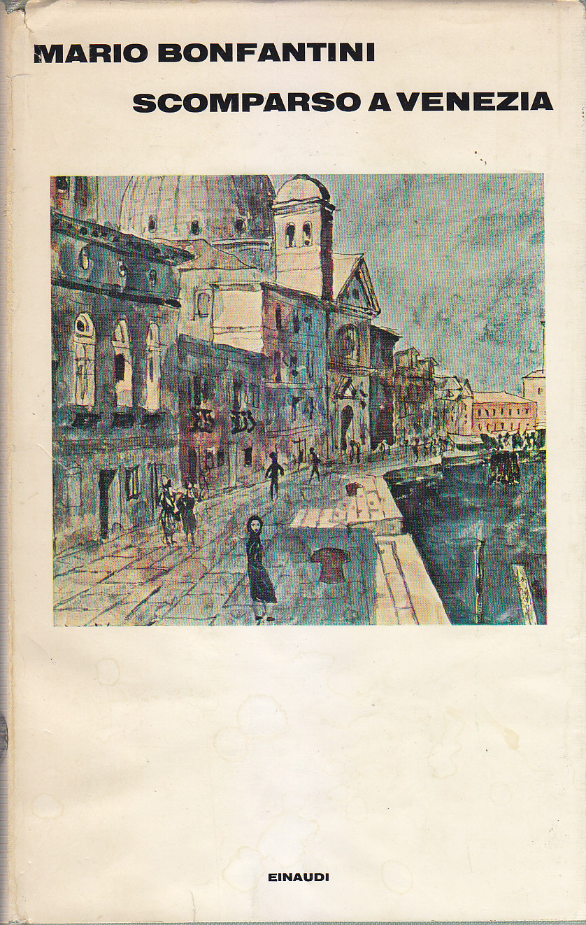 SCOMPARSO A VENEZIA di Mario Bonfantini 1972 Einaudi 3° edizione …