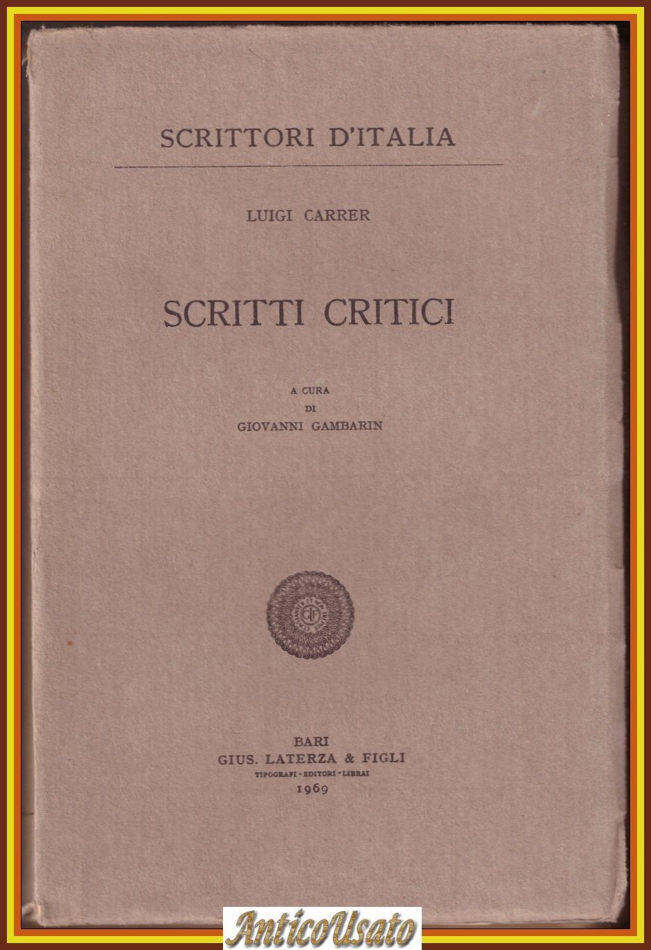 SCRITTI CRITICI di Luigi Carrer 1969 Laterza Editore Libro