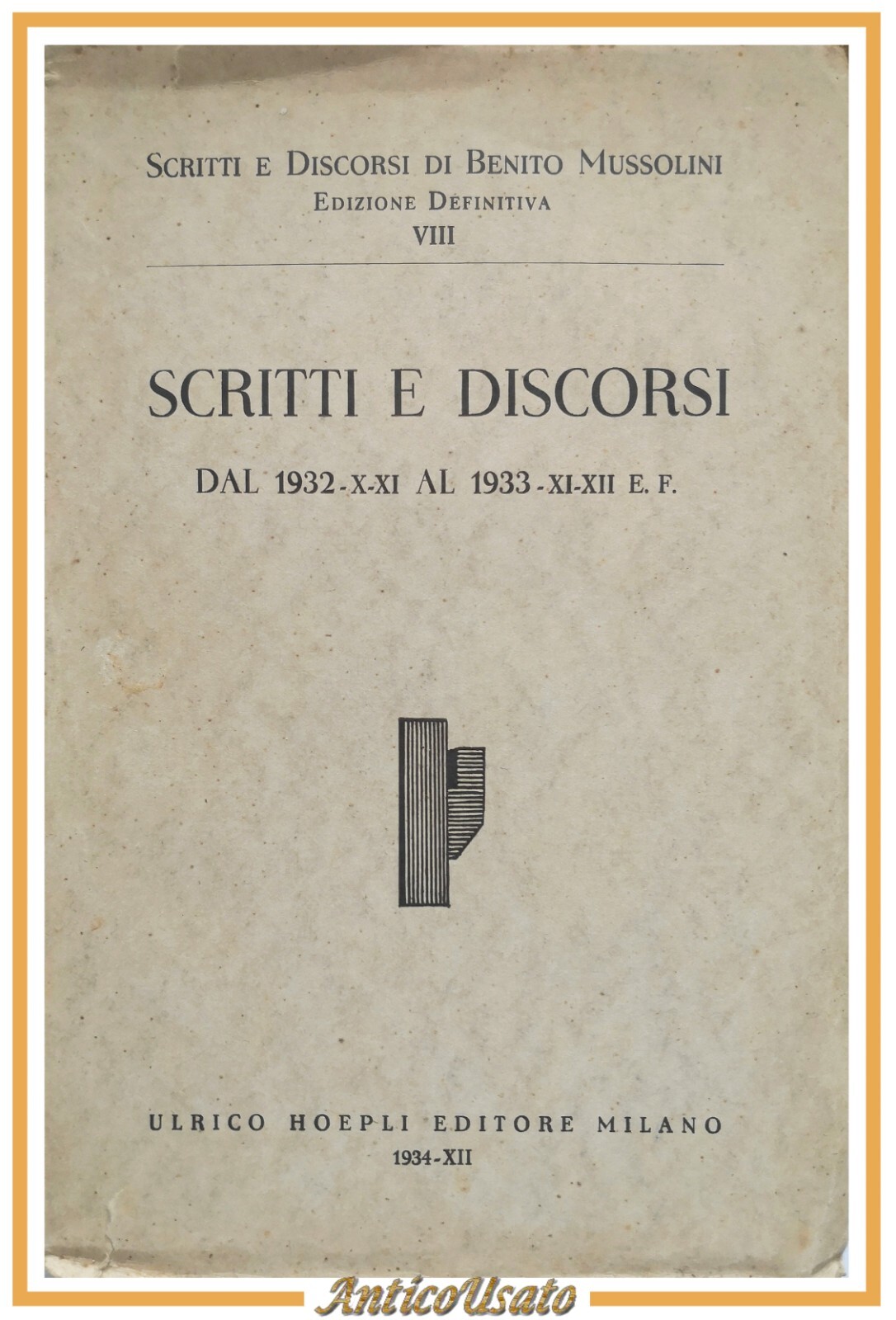 SCRITTI E DISCORSI 1932 1933 di Benito Mussolini 1934 Hoepli …