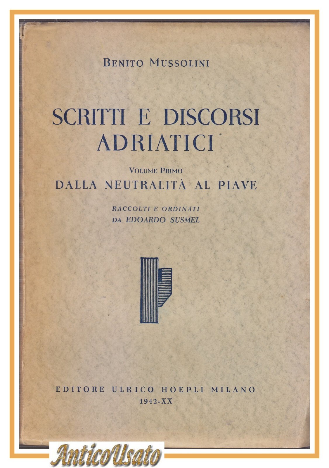 SCRITTI E DISCORSI ADRIATICI di Benito Mussolini Volume I da …
