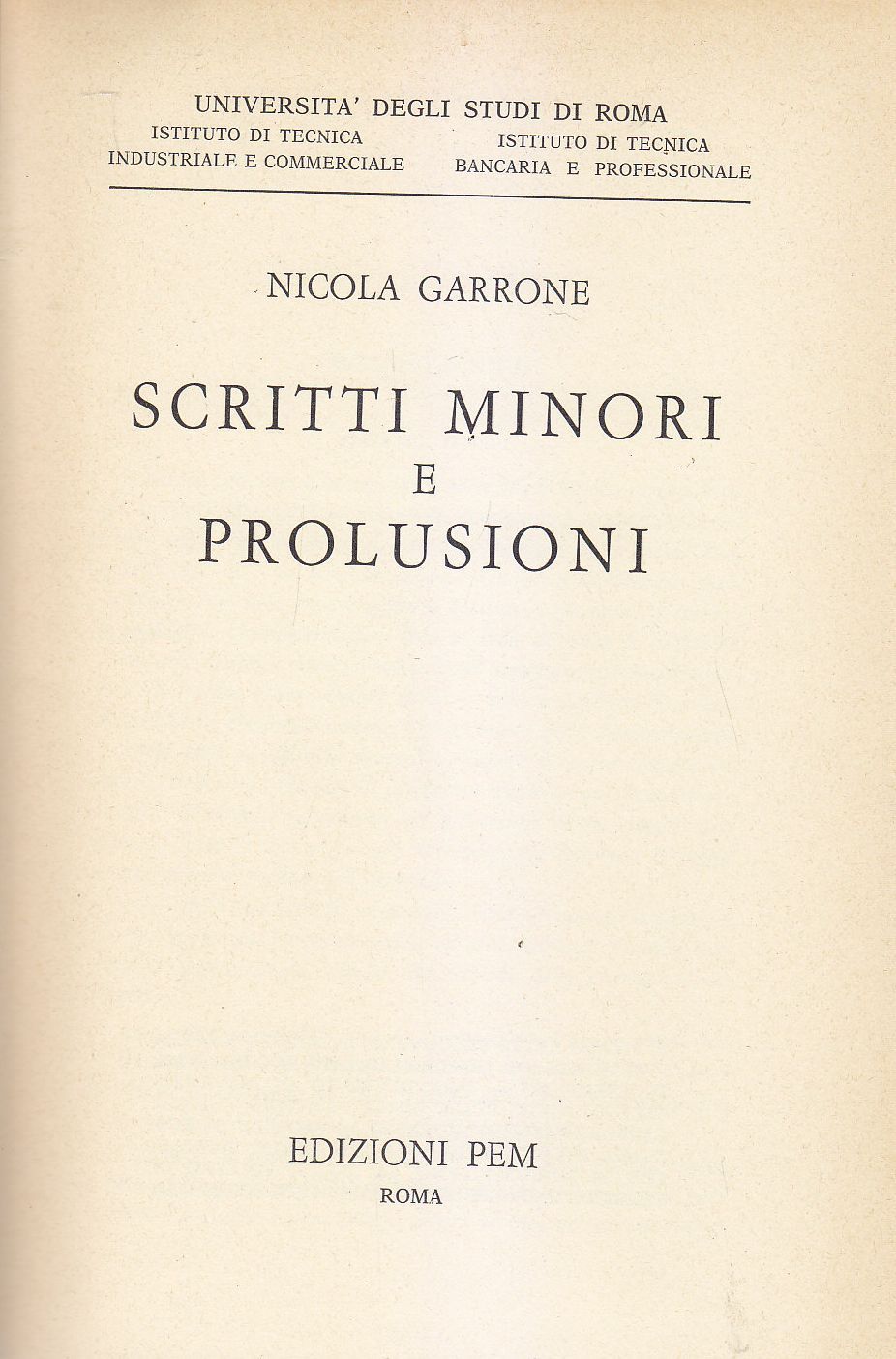 SCRITTI MINORI E PROLUSIONI di Nicola Garrone 1965 Edizioni PEM …